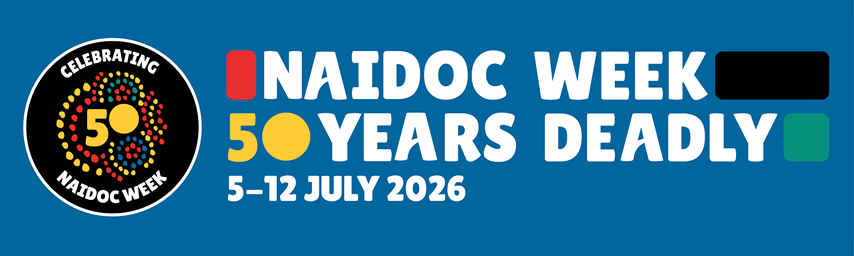 NAIDOC Week 2026 promotional banner featuring the NAIDOC Week 50th anniversary logo and the text: “NAIDOC Week – 50 Years Deadly, 5–12 July 2026” on a blue background with Indigenous flag colours incorporated into the design.